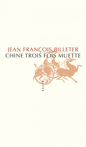 Chine trois fois muette. Essai sur l'histoire contemporaine et la Chine suivi de Essai sur l'histoir