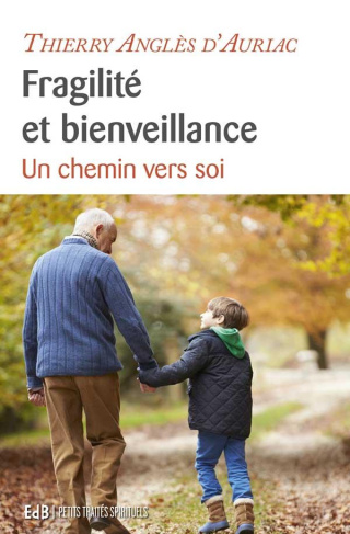 Fragilité et bienveillance. Un chemin vers soi