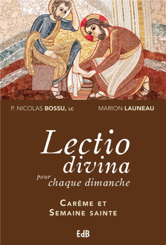 Lectio divina pour chaque dimanche. Carême et semaine sainte (années A, B, C)
