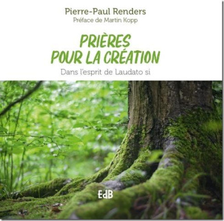 Prières pour la création. Dans l'esprit de Laudato si