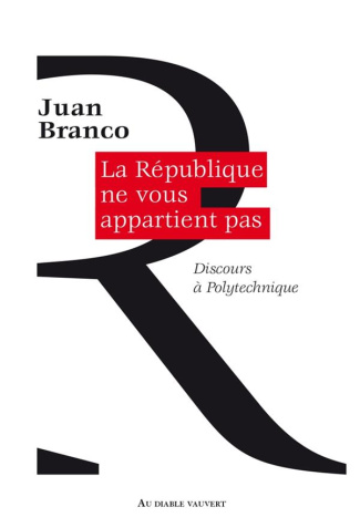 La République ne vous appartient pas. Discours à Polytechnique