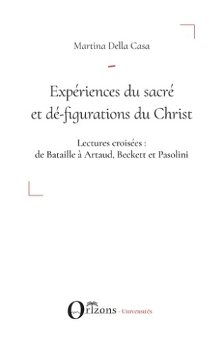 Expériences du sacré et dé-figurations du Christ. Lectures croisées : de Bataille à Artaud, Beckett