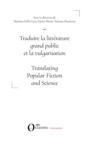 Traduire la littérature grand public et la vulgarisation. Translating Popular Fiction and Science