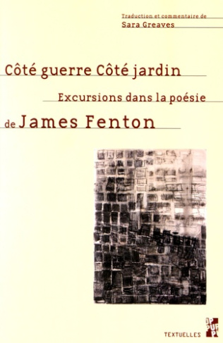 Côté guerre, côté jardin. Excursions dans la poésie de James Fenton