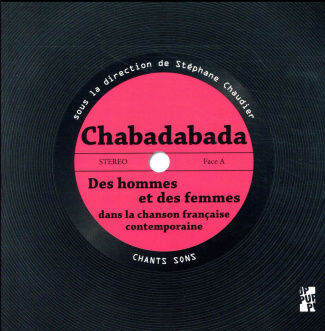 Chabadabada. Des hommes et des femmes dans la chanson française contemporaine. Représentations et en
