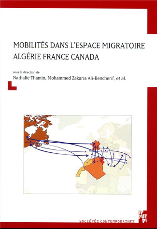Mobilités dans l'espace migratoire Algérie France Canada