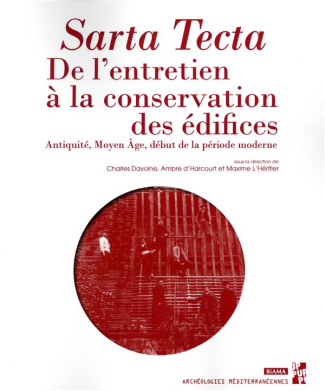 Sarta tecta. De l'entretien à la conservation des édifices : Antiquité, Moyen Age, début de la pério