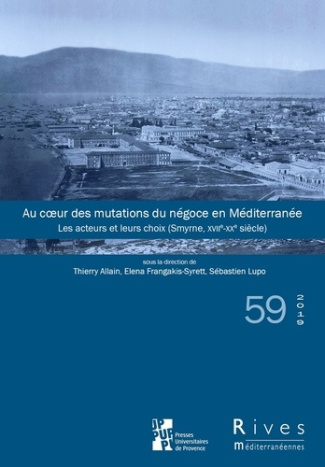 Rives méditerranéennes N° 59/2019 : Au coeur des mutations du négoce en Méditerranée. Les acteurs et