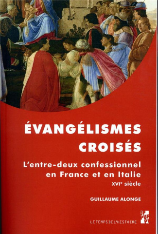 Evangélismes croisés. L'entre-deux confessionnel en France et en Italie au XVIe siècle