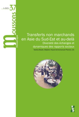 Moussons N° 37/2021-1 : Transferts non marchands en Asie du Sud-Est et au-delà. Diversité des échang
