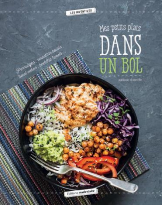 Un bol... Un plat ! Bowl cakes, porridges, Buddha bowls, smoothie bowls...