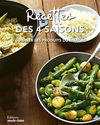 Recettes des 4 saisons. Cuisiner les produits du marché