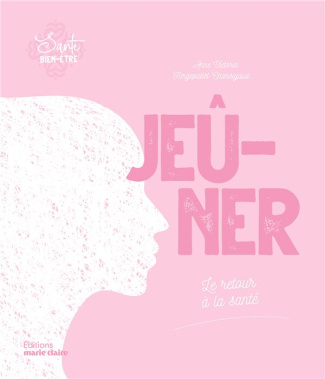 Jeûner. Le retour de la santé