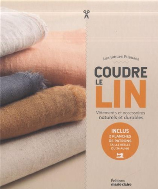 Coudre le lin. Vêtements et accessoires naturels et durables Inclus 2 planches de patrons taille rée