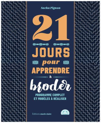 21 jours pour apprendre à broder. Programme complet et modèles à réaliser