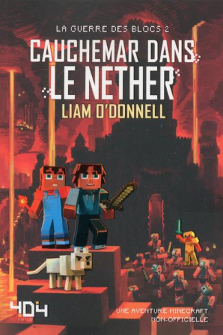 La guerre des blocs Tome 2 : Cauchemar dans le Nether