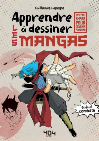 Apprendre à dessiner les mangas : Spécial combats