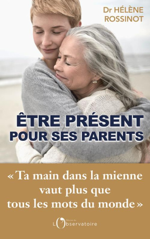 Etre présent pour ses parents