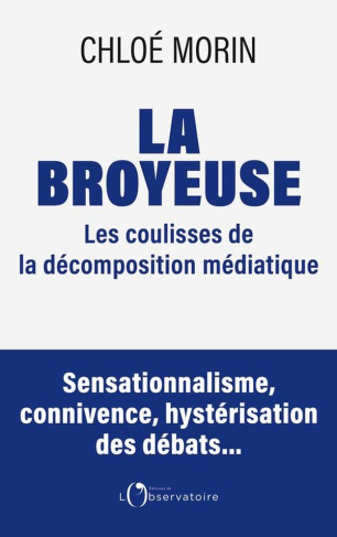 La broyeuse. Chronique d'une décomposition médiatique annoncée
