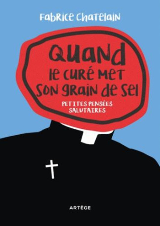 Quand le curé met son grain de sel. Petites pensées salutaires