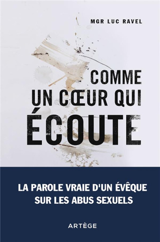 Comme un coeur qui écoute. La parole vraie d'un évêque sur les abus sexuels