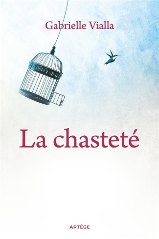 La chasteté. Un don qui rend sa beauté à la sexualité