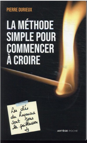 La méthode simple pour commencer à croire. Les clés du Royaume sont sous le paillasson