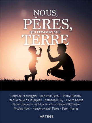 Nous, pères, qui sommes sur Terre. On ne naît pas père, on le devient