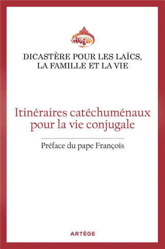 Itinéraires catéchuménaux pour la vie conjugale. Orientations pastorales pour les Eglises particuliè