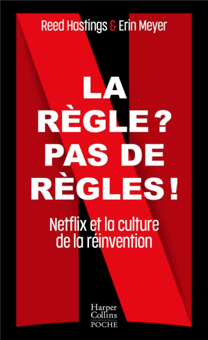 La règle ? Pas de règles !. Netflix et la culture de la réinvention