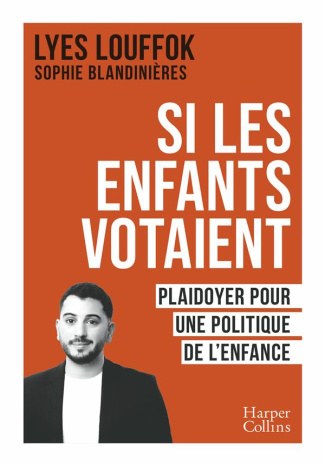 Si les enfants votaient. Plaidoyer pour une politique de l'enfance