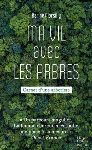 Ma vie avec les arbres. Carnet d'une arboriste