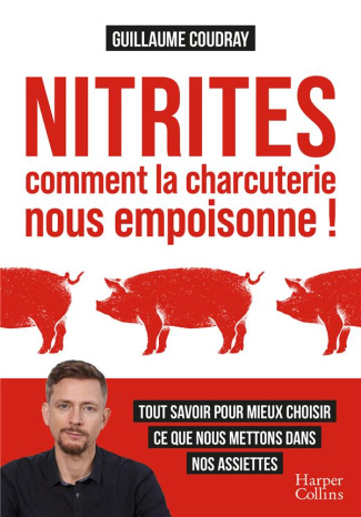 Nitrites dans la charcuterie : le scandale