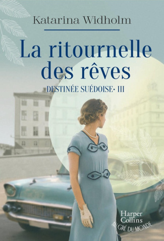 Destinée suédoise/03/La ritournelle des rêves