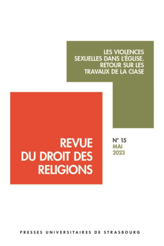 Revue du droit des religions N° 15, mai 2023 : Les violences sexuelles dans l’Eglise. Retour sur les
