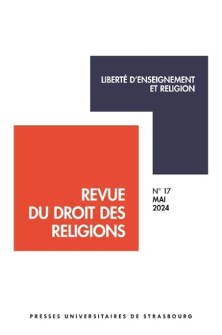 Revue du droit des religions N° 17, mai 2024 : Liberté d'enseignement et religion