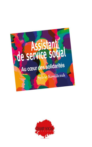 Assistant de service social. Au coeur des solidarités