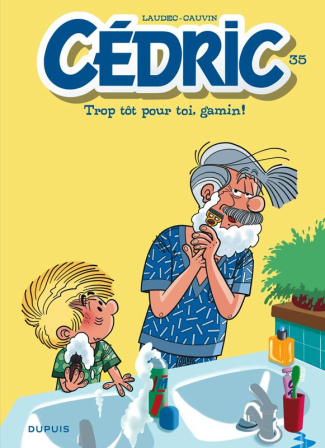 Cédric Tome 35 : Trop tôt pour toi, gamin !