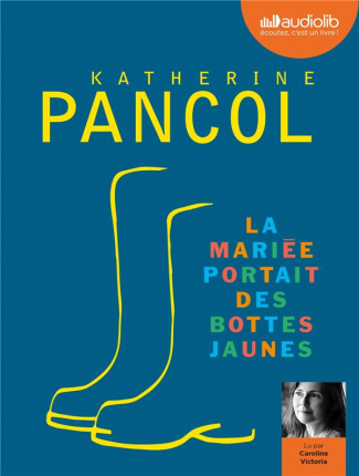 La mariée portait des bottes jaunes. 2 CD audio MP3