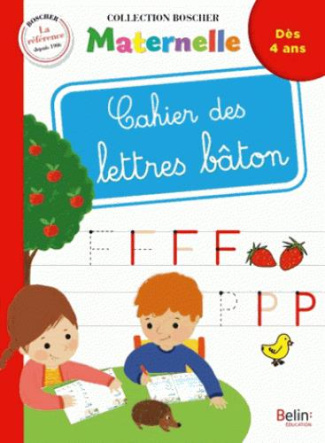 Cahier des lettres bâtons dès 4 ans. Edition 2018