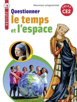 Questionner le temps et l'espace CE2 cycle 2 Odyssée. Edition 2018