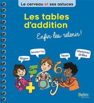 Les tables d'addition. Enfin les retenir !