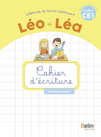 Français CE1 Cycle 2 Méthode de lecture syllabique Léo et Léa. Cahier d'écriture Perfectionnement, E
