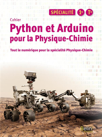 Physique-Chimie Spécialité 1re Tle Python et Arduino pour la Physique-Chimie. Cahier - Tout le numér