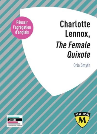 CHARLOTTE LENNOX, "THE FEMALE QUIXOTE" - AGREGATION D'ANGLAIS 2024-2025