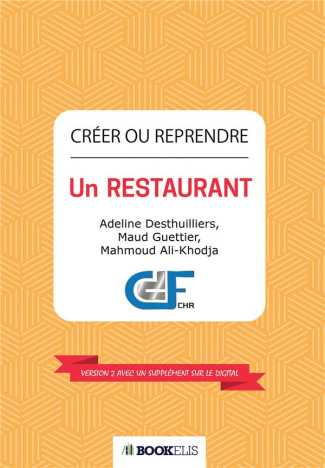 Créer ou reprendre un restaurant. Chasseur de Fonds & Etude Pédron, Edition revue et augmentée