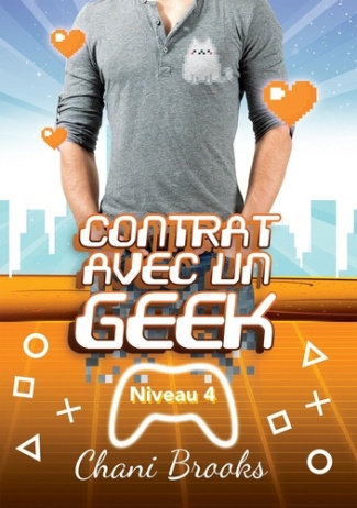 Contrat avec un Geek Niveau 4 : Amants & Attachiants