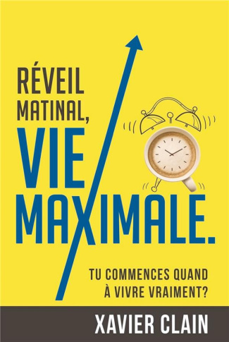Réveil matinal, vie maximale. Tu commences quand à vivre vraiment ?