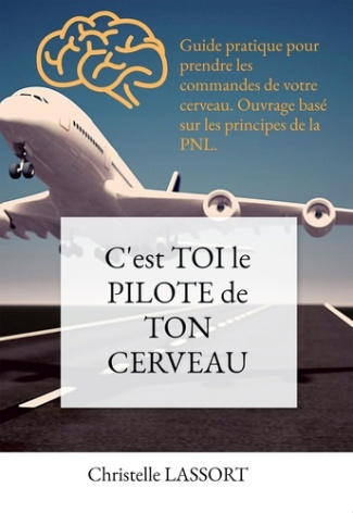 C'est toi le pilote de ton cerveau