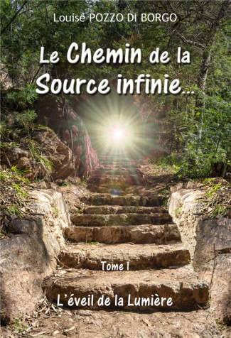 Le Chemin de la Source infinie... Tome 1, L'éveil de la Lumière